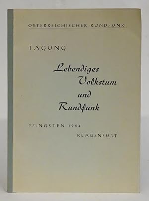 Bild des Verkufers fr Lebendiges Volkstum und Rundfunk. Tagung des sterreichischen Rundfunk, Klagenfurt 5.-8. 6. 1954 zum Verkauf von Der Buchfreund