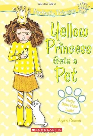 Imagen del vendedor de Yellow Princess Gets a Pet (Perfectly Princess, Band 6) a la venta por Antiquariat Buchhandel Daniel Viertel