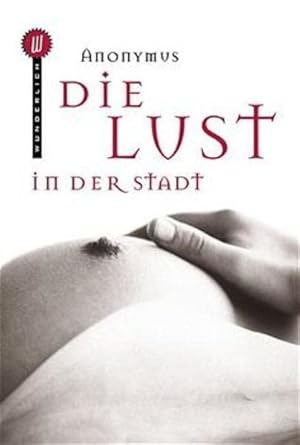Seller image for Die Lust in der Stadt for sale by Antiquariat Buchhandel Daniel Viertel
