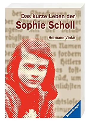 Image du vendeur pour Das kurze Leben der Sophie Scholl (Ravensburger Taschenbcher) mis en vente par Antiquariat Buchhandel Daniel Viertel