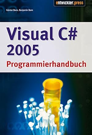 Bild des Verkufers fr Visual C# 2005, Programmierhandbuch : [Top-Inhalt: Kapitel zu XNA und .NET Framework 3.0 ; auf CD: dot.net-Magazin-Jahresinhalt]. Gnter Born ; Benjamin Born zum Verkauf von Antiquariat Buchhandel Daniel Viertel