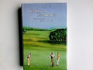 Golf und Geschichten : neue Anekdoten von einem alten Spiel : ein Buch des GOLF magazin.