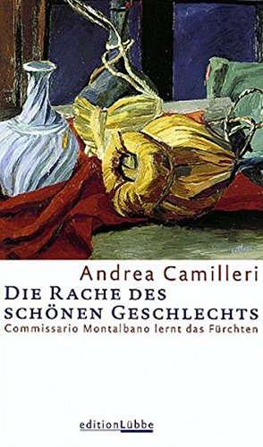 Bild des Verkufers fr Die Rache des schnen Geschlechts : Commissario Montalbano lernt das Frchten. [Aus dem Ital. von Christiane v. Bechtolsheim] zum Verkauf von Antiquariat Buchhandel Daniel Viertel