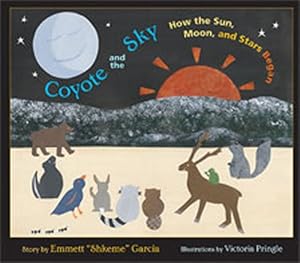 Seller image for Coyote and the Sky: How the Sun, Moon, and Stars Began for sale by WeBuyBooks