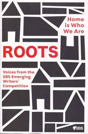 Seller image for Roots: Home is Who We Are - Voices from the SBS Emerging Writer's Competition for sale by Goulds Book Arcade, Sydney