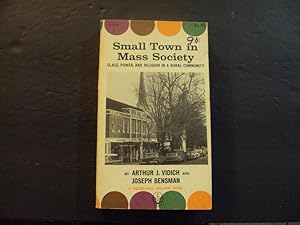 Imagen del vendedor de Small Town In Mass Society pb Arthur J Vidich, Joseph Bensman 1966 a la venta por Joseph M Zunno