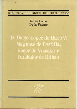 Immagine del venditore per D. Diego Lpez de Haro V, magnate de Castilla, seor de Vizcaya y fundador de Bilbao . venduto da Librera Astarloa