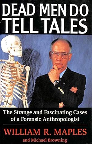 Image du vendeur pour Dead Men Do Tell Tales: Strange and Fascinating Cases of a Forensic Anthropologist mis en vente par WeBuyBooks