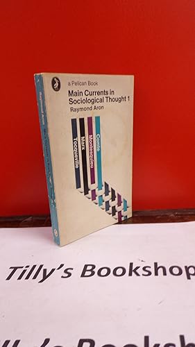 Immagine del venditore per Main Currents In Sociological Thought 1 venduto da Tilly's Bookshop