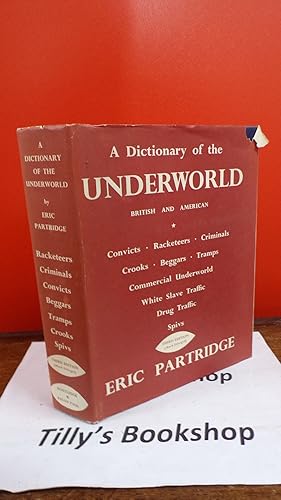 A dictionary of the underworld,: British & American, being the vocabularies of crooks, criminals,...