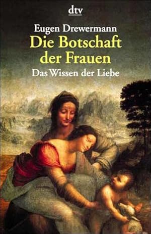 Seller image for Die Botschaft der Frauen: Das Wissen der Liebe for sale by Gabis Bcherlager