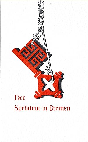 Der Spediteur in Bremen - Verein Bremer Spediteure e.V. von 1901 bis 1951; Den Buchschmuck zeichn...