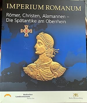 Bild des Verkufers fr Imperium Romanum. Rmer, Christen, Alamannen - die Sptantike am Oberrhein zum Verkauf von Antiquariat Vlma