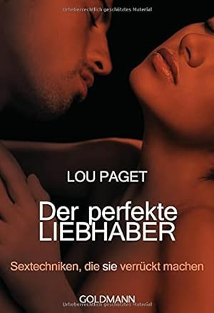 Imagen del vendedor de Der perfekte Liebhaber: Sextechniken, die sie verrckt machen a la venta por Gabis Bcherlager