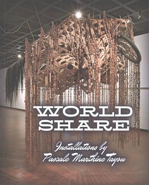 Bild des Verkäufers für World Share : Installations by Pascale Marthine Tayou zum Verkauf von GreatBookPrices