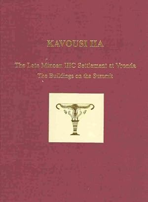 Seller image for Kavousi IIA : The Late Minoan IIIC Settlement at Vronda, The Buildings on the Summit for sale by GreatBookPrices