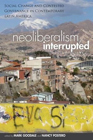 Bild des Verkufers fr Neoliberalism, Interrupted : Social Change and Contested Governance in Contemporary Latin America zum Verkauf von GreatBookPrices