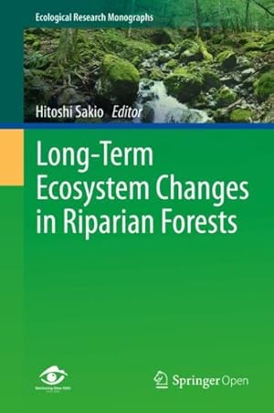 Image du vendeur pour Long-term Ecosystem Changes in Riparian Forests mis en vente par GreatBookPrices