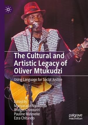 Imagen del vendedor de Cultural and Artistic Legacy of Oliver Mtukudzi : Using Language for Social Justice a la venta por GreatBookPrices