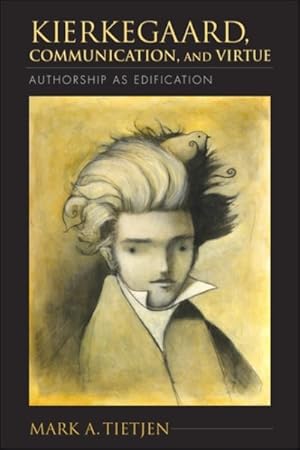 Image du vendeur pour Kierkegaard, Communication, and Virtue : Authorship As Edification mis en vente par GreatBookPrices