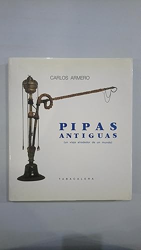 Pipas antiguas (un viaje alrededor de un mundo)