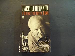 Seller image for I Think I'm Out Of Here pb Carroll O'Connor 1st Pocket Books Print 4/99 for sale by Joseph M Zunno