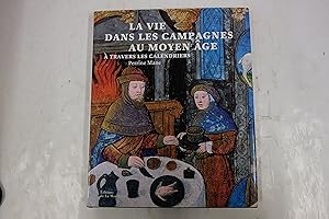 Imagen del vendedor de La vie dans les campagnes au Moyen Age  travers les calendriers a la venta por Librairie du Levant