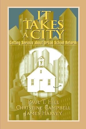 Seller image for It Takes a City : Getting Serious About Urban School Reform for sale by GreatBookPrices