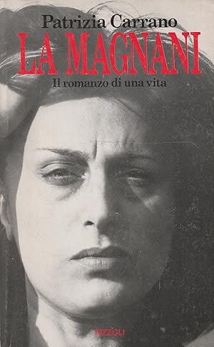 La Magnani. Il romanzo di una vita