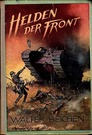 Seller image for Helden der Front Ein Erinnerungsbuch fr die Jugend vom Kampf und Tod der unbekannten Soldaten for sale by avelibro OHG