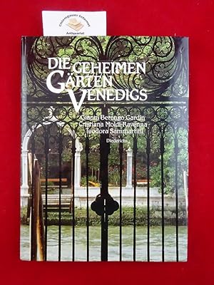 Die geheimen Gärten Venedigs. Fotos Gianni Berengo Gardin. Texte Christiana Moldi-Ravenna und Teo...