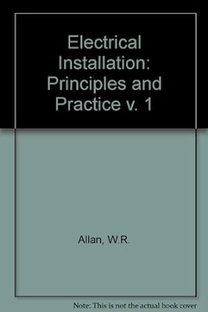 Seller image for Electrical Installation: Principles and Practice v. 1 for sale by WeBuyBooks