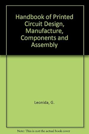 Seller image for Handbook of Printed Circuit Design, Manufacture, Components and Assembly for sale by WeBuyBooks