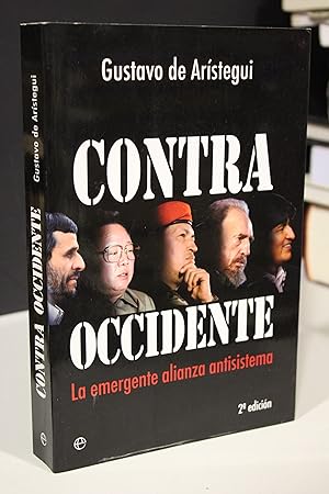 Bild des Verkufers fr Contra occidente. La emergente alianza antisistema.- Arstegui, Gustavo de. zum Verkauf von MUNDUS LIBRI- ANA FORTES