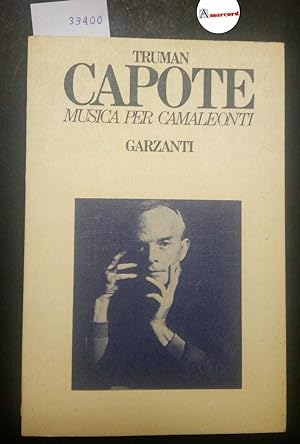 Capote Truman, Musica per camaleonti, Garzanti, 1981