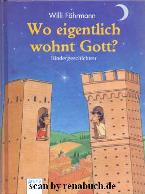 Wo eigentlich wohnt Gott? Kindergeschichten