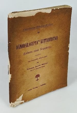 Immagine del venditore per Damodaragupta's Kuttanimatam : Lehren einer Kupplerin - Ins Deutsche bertragen von Johann Jacob Meyer (=Altindische Schelmenbcher ; Bd. 2). venduto da Antiquariat Thomas Haker GmbH & Co. KG