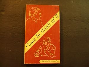Seller image for Come To Think Of It pb Elizabeth Linington 1st Print 1st ed 1965 Western Island for sale by Joseph M Zunno