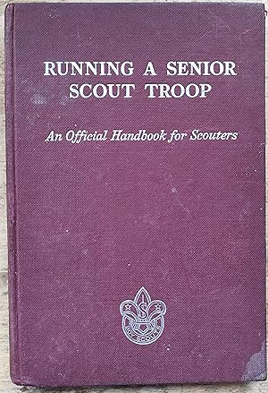 Running a Senior Scout Troop: An Official Handbook For Scouters