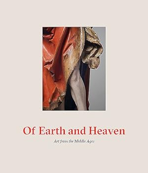 Seller image for Of Earth and Heaven : Art from the Middle Ages for sale by GreatBookPrices