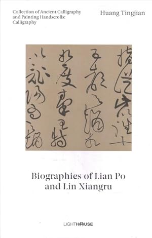 Seller image for Huang Tingjian : Biographies of Lian Po and Lin Xiangru: Collection of Ancient Calligraphy and Painting Handscrolls: Calligraphy for sale by GreatBookPrices
