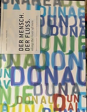 Bild des Verkufers fr Der Mensch. Der Fluss. along the river of men. Malerei der Donaulnder/paintings from the danube countries. zum Verkauf von Antiquariat Vlma