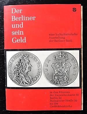 Der Berliner und sein Geld. Eine kulturhistorische Ausstellung der Berliner Bank.