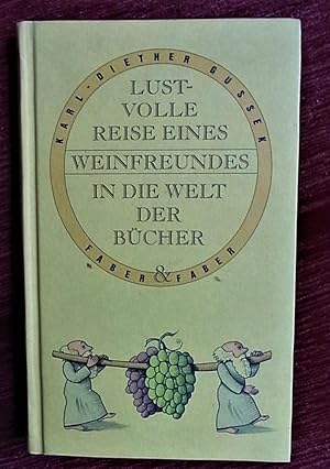 Seller image for Lustvolle Reise eines Weinfreundes in die Welt der Bcher. for sale by Antiquariat Seidel & Richter