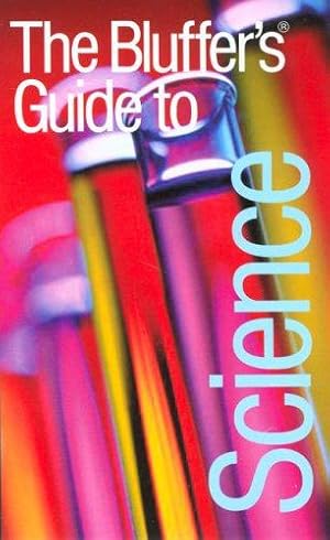 Seller image for The Bluffer's Guide to Science (Bluffer's Guides) for sale by WeBuyBooks