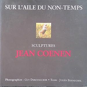 Bild des Verkufers fr Sculptures Jean Coenen: Sur l'aile du non-temps zum Verkauf von Klondyke