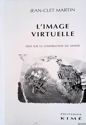 Bild des Verkufers fr L' Image Virtuelle: Essai sur la construction du monde zum Verkauf von Klondyke