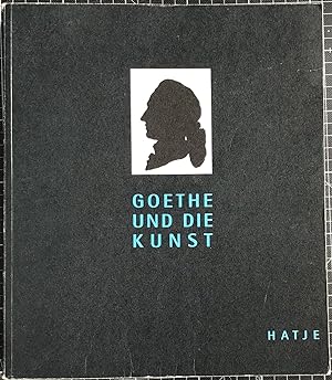 Bild des Verkufers fr Goethe und die Kunst zum Verkauf von Wolfs Antiquariat