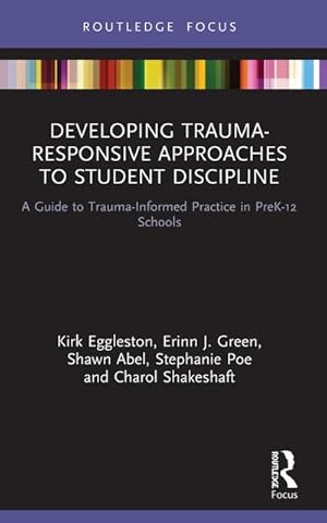 Seller image for Developing Trauma-Responsive Approaches to Student Discipline : A Guide to Trauma-Informed Practice in PreK-12 Schools for sale by AHA-BUCH GmbH