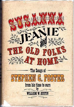 Bild des Verkufers fr Susanna, Jeanie, and the Old Folks at Home: The Songs of Stephen C. Foster from His Time to Ours zum Verkauf von Dorley House Books, Inc.